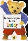 Guten Morgen lieber Teddy