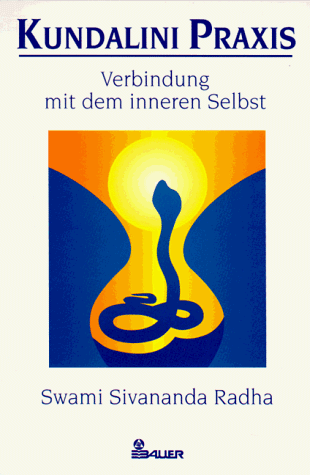 Kundalini- Praxis. Verbindung mit dem inneren Selbst