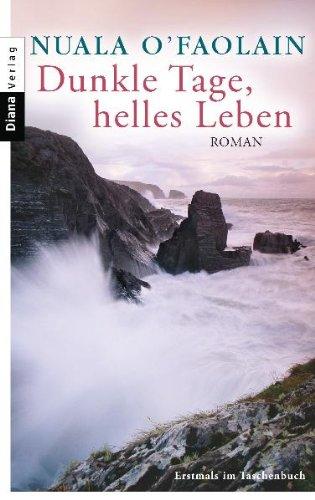 Dunkle Tage, helles Leben: Roman