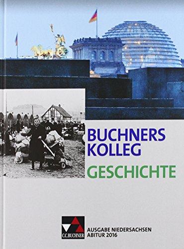 Buchners Kolleg Geschichte - Ausgabe Niedersachsen Abitur 2014/2015 / Abitur 2016