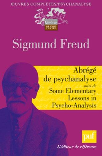 Oeuvres complètes : psychanalyse. Abrégé de psychanalyse. Some Elementary lessons in psycho-analysis. Résultats, idées, problèmes