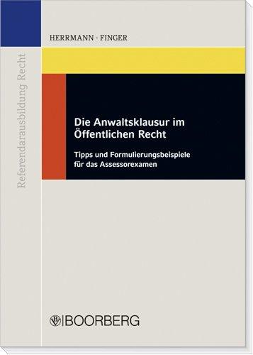 Die Anwaltsklausur im Öffentlichen Recht: Tipps und Formulierungsbeispiele für das Assessorexamen