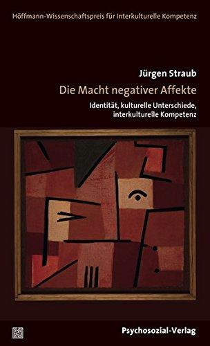 Die Macht negativer Affekte: Identität, kulturelle Unterschiede, interkulturelle Kompetenz (Forum Psychosozial)