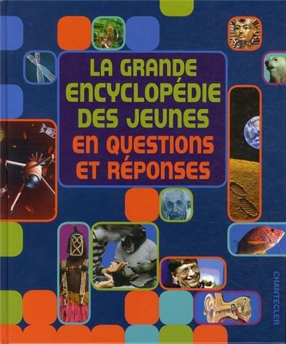 La grande encyclopédie des jeunes en questions et réponses