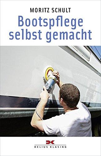 Bootspflege selbst gemacht: Yacht-Bücherei Band 128