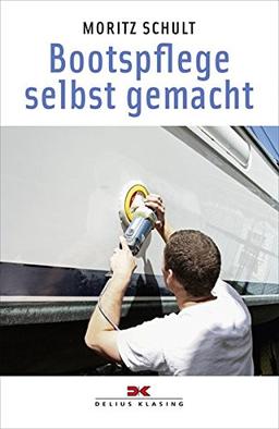 Bootspflege selbst gemacht: Yacht-Bücherei Band 128