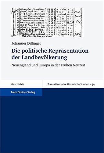 Die politische Repräsentation der Landbevölkerung: Neuengland und Europa in der frühen Neuzeit (Transatlantische Historische Studien)