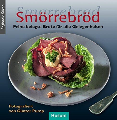 Smörrebröd: Feine belegte Brote für alle Gelegenheiten