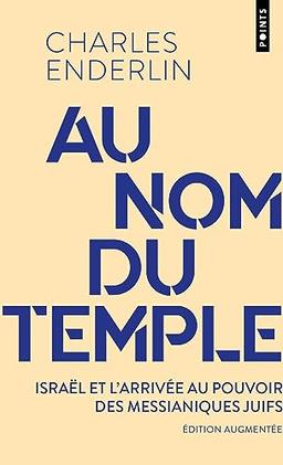 Au nom du Temple : Israël et l'arrivée au pouvoir des juifs messianiques