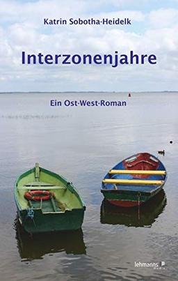 Interzonenjahre: Ein Ost-West Roman