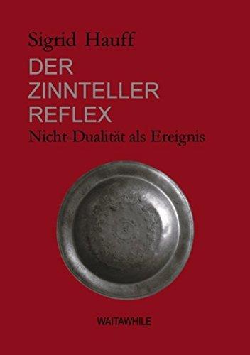 Der Zinnteller-Reflex: Nicht-Dualität als Ereignis