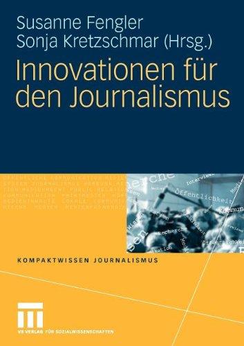 Innovationen für den Journalismus (Kompaktwissen Journalismus)