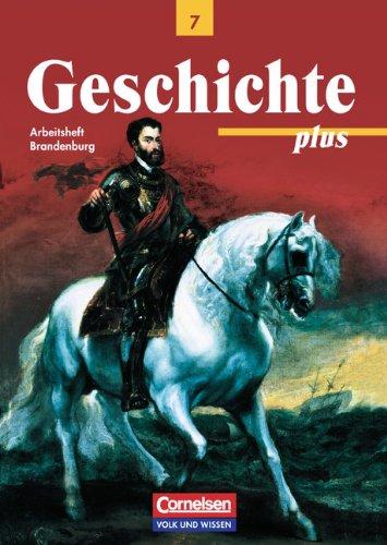 Geschichte plus - Brandenburg - zu allen Ausgaben: Geschichte plus, Arbeitsheft, Ausgabe Brandenburg