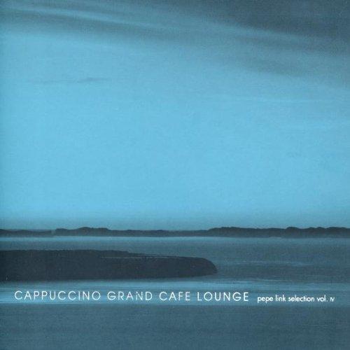 Cappuccino Grand Cafe Lounge Vol.4