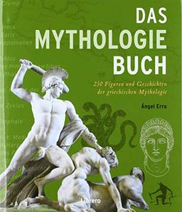 Das Mythologiebuch: 250 Geschichten der klassischen Mythologie