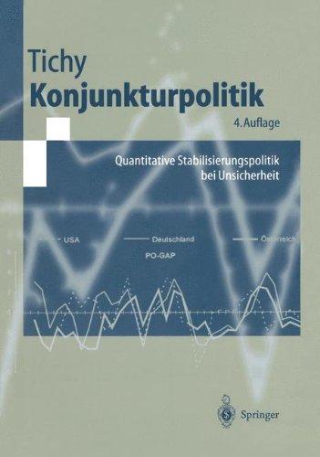 Konjunkturpolitik: Quantitative Stabilisierungspolitik bei Unsicherheit (Springer-Lehrbuch)