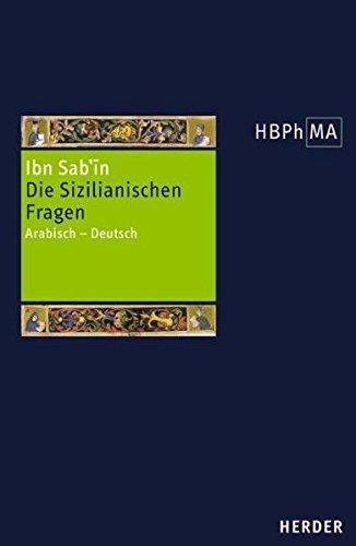 Die Sizilianischen Fragen: Arabisch - Deutsch. Übersetzt und eingeleitet von Anna Akasoy (Herders Bibliothek der Philosophie des Mittelalters)