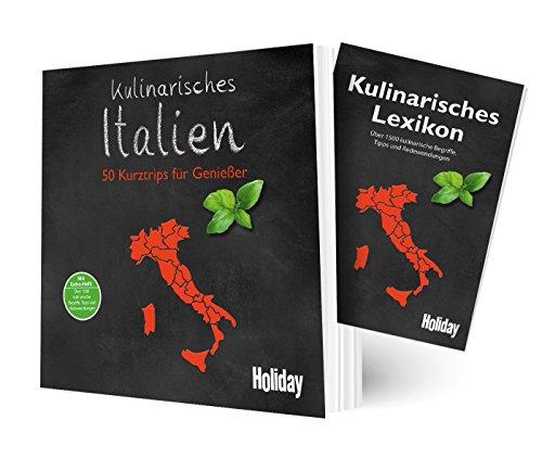 Kulinarisches Italien: 50 Kurztrips für Genießer (Holiday)