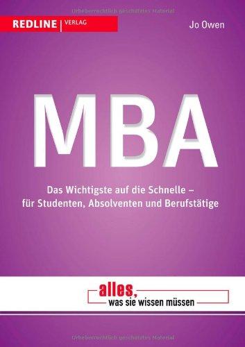 MBA: Das Wichtigste auf die Schnelle - für Studenten, Absolventen und Berufstätige