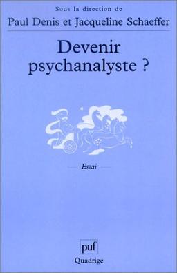 Devenir psychanalyste ?