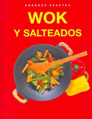 Wok Y Los Salteados - Grandes Recetas