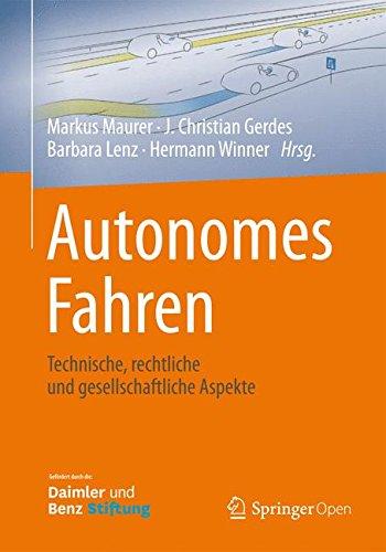 Autonomes Fahren: Technische, rechtliche und gesellschaftliche Aspekte