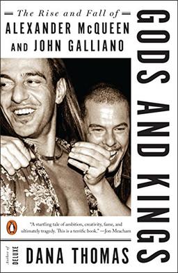 Gods and Kings: The Rise and Fall of Alexander McQueen and John Galliano