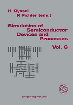 Simulation of Semiconductor Devices and Processes: Volume 6