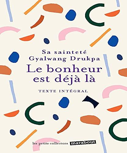 Le bonheur est déjà là : texte intégral