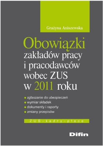 Obowiazki zakladow pracy i pracodawcow wobec ZUS w 2011 roku