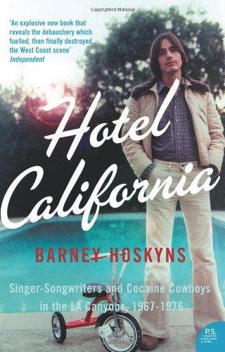 Hotel California: Singer-songwriters and Cocaine Cowboys in the L.A. Canyons 1967-1976