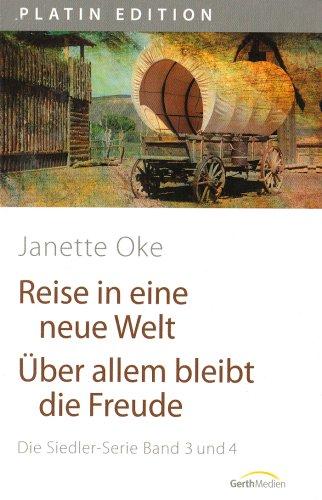 Reise in eine neue Welt /Über allem bleibt die Freude: Die Siedler-Serie Band 3 und 4