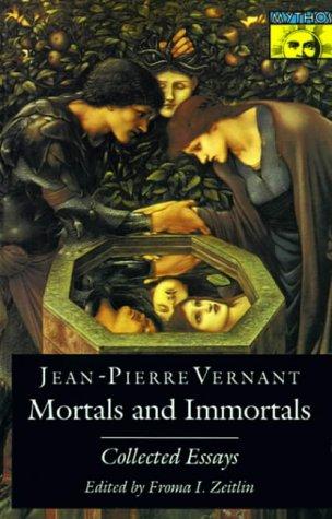 Mortals and Immortals: Collected Essays (Mythos Series)