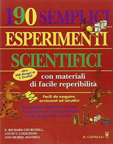 Centonovanta semplici esperimenti scientifici (Vol. 2) (Esperimenti scientifici e giochi istrutt.)