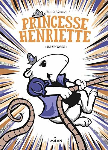 Princesse Henriette. Vol. 3. Ratponce