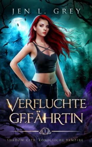 Verfluchte Gefährtin (Shadow City: Königliche Vampire, Band 1)