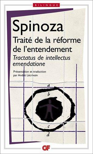 Traité de la réforme de l'entendement : et de la meilleure voie à suivre pour parvenir à la vraie connaissance des choses. Tractatus de intellectus emendatione