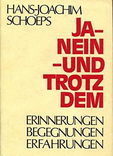 Ja - Nein - und Trotzdem. Erinnerungen-Begegnungen-Erfahrungen