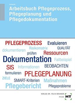 Arbeitsbuch Pflegeprozess, Pflegeplanung und Pflegedokumentation