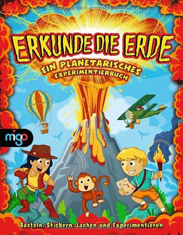 Erkunde die Erde: Ein planetarisches Experimentierbuch. Basteln, Stickern, Lachen und Experimentieren (Das Spaßlabor für Kinder)