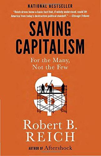 Saving Capitalism: For the Many, Not the Few