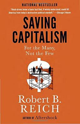 Saving Capitalism: For the Many, Not the Few