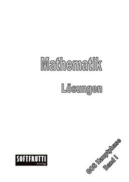 Mathematik GOS Hauptphase I: Lösungen