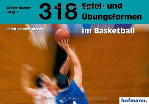 318 Spiel- und Übungsformen im Basketball