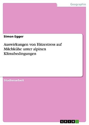 Auswirkungen von Hitzestress auf Milchkühe unter alpinen Klimabedingungen