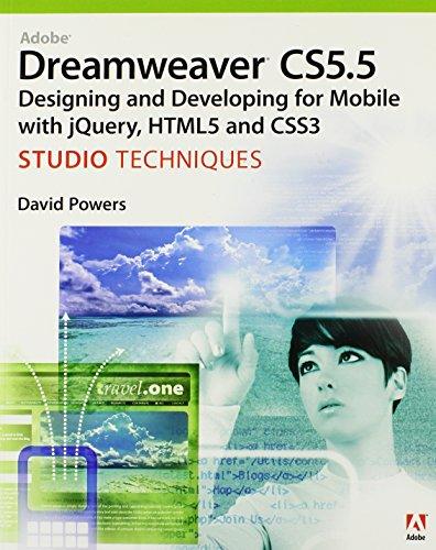 Adobe Dreamweaver Cs5.5 Studio Techniques: Designing and Developing for Mobile with Jquery, Html5, and Css3