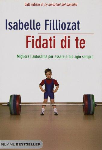 Fidati di te. Migliora l'autostima per essere a tuo agio sempre