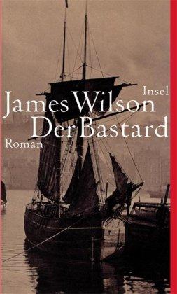 Der Bastard: Roman