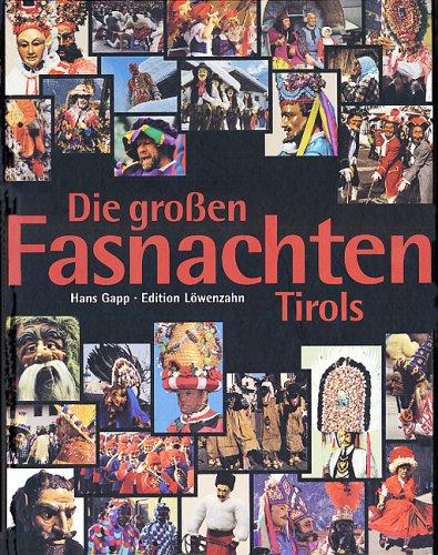 Die großen Fasnachten Tirols