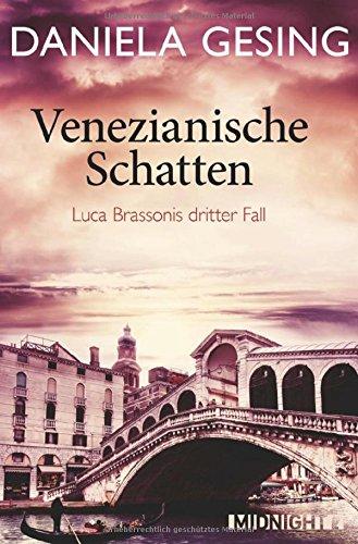 Venezianische Schatten: Luca Brassonis dritter Fall (Ein Luca-Brassoni-Krimi, Band 3)